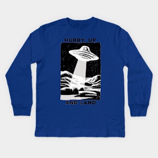 Hurry Up and Land Kids Long Sleeve T-Shirt